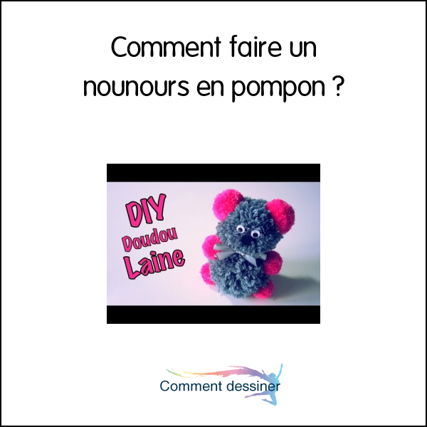 Comment faire un nounours en pompon